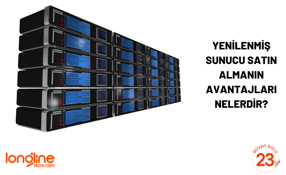 Yenilenmiş Sunucu Satın Almanın Avantajları Nelerdir?