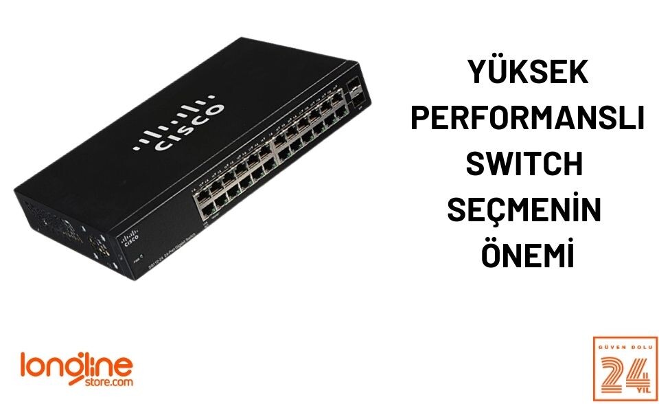 Yüksek Performanslı Switch Seçmenin Önemi