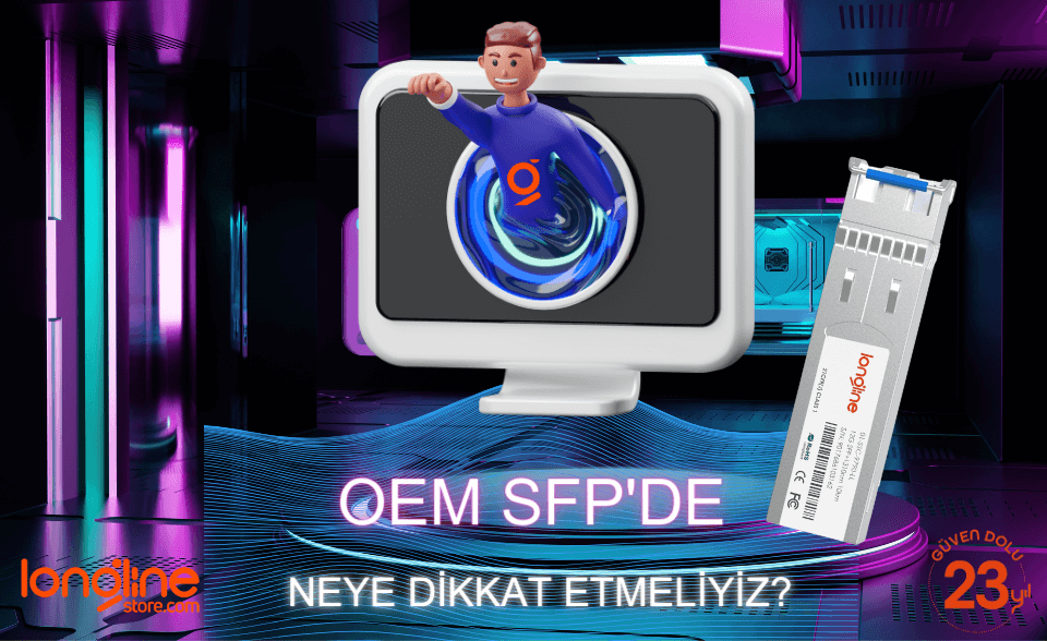 Oem SFP de neye dikkat etmeliyiz?