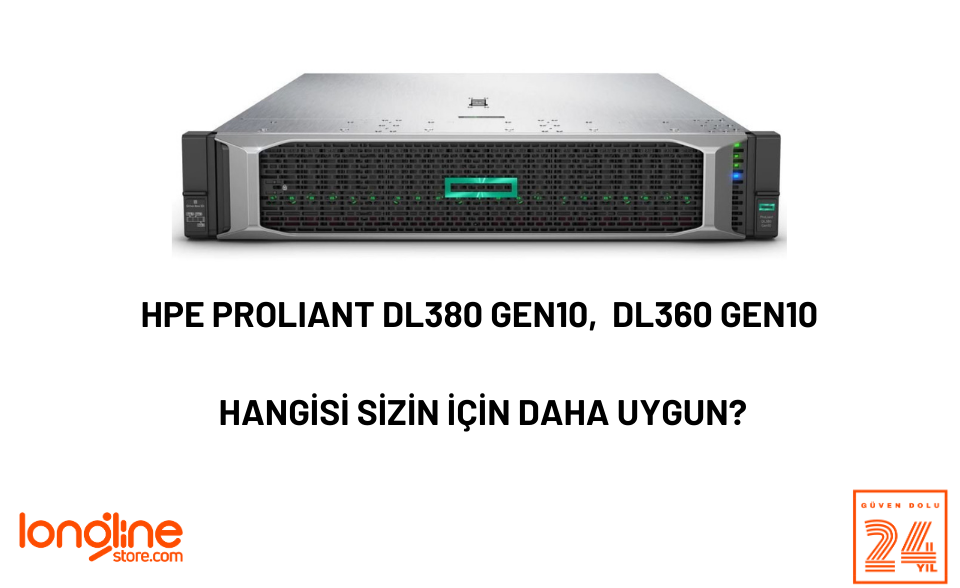 HPE ProLiant DL380 Gen10 vs. DL360 Gen10: Hangisi Sizin İçin Daha Uygun?