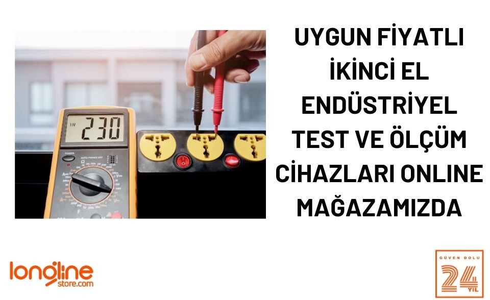 Uygun Fiyatlı İkinci El Endüstriyel Test ve Ölçüm Cihazları Online Mağazamızda