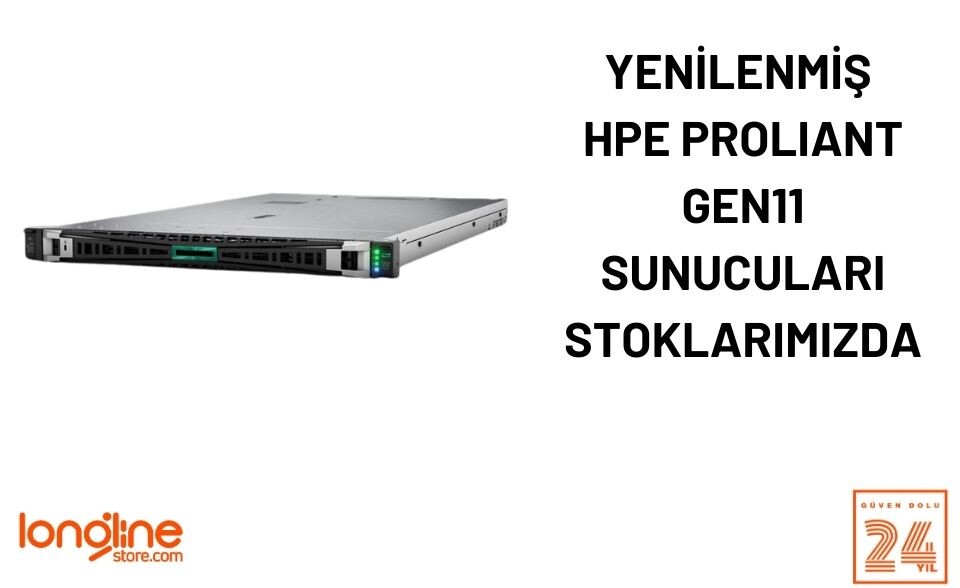 Yenilenmiş HPE ProLiant Gen11 Sunucuları Stoklarımızda