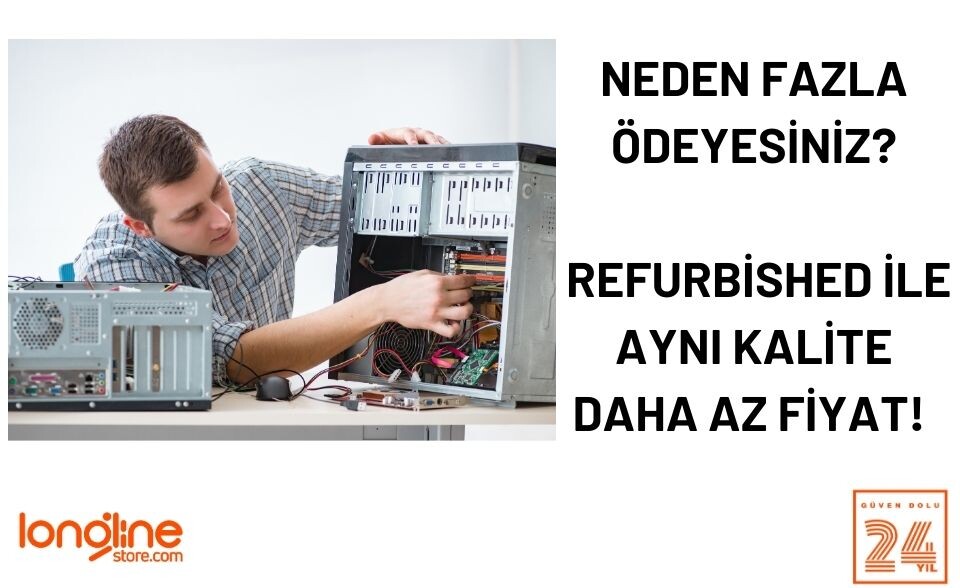 Neden Fazla Ödeyesiniz? Refurbished ile Aynı Kalite, Daha Az Fiyat!