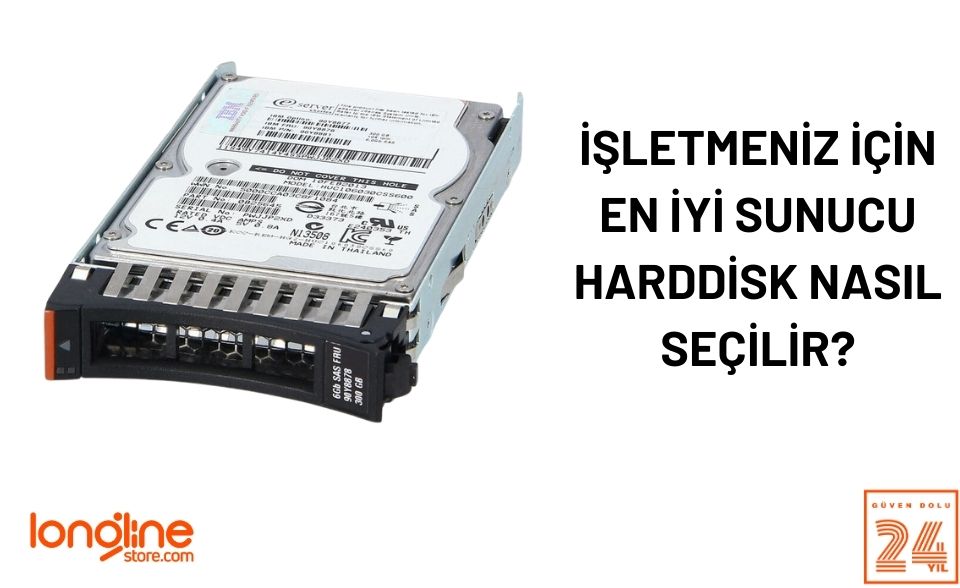 İşletmeniz İçin En İyi Sunucu Harddisk Nasıl Seçilir?